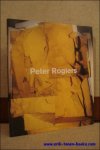 ANTONIS, Eric & RUYTERS, Marc. - PETER ROGIERS.  expo MIDDELHEIMMUSEUM 14 MEI - 23 JULI 2000.