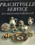 Reinheckel, Günter - Prachtvolle Service aus Meissner Porzellan