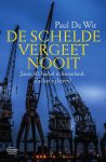 Paul De Wit - De Schelde vergeet nooit