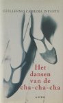 Guillermo Cabrera Infante - Dansen Van De Cha Cha Cha