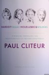 Cliteur, Paul - Bardot, Fallaci, Houellebecq en Wilders. Juridische vervolging van religiekritiek en vreemdelingenvrees
