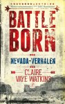 Claire Vaye Watkins - Battleborn Nevada-verhalen
