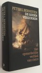 Bernstein, Peter L., - De goden verzoeken. Het opmerkelijke verhaal van risico