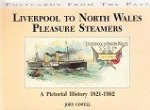 Cowell, John - Liverpool to North Wales Pleasure Steamers A Pictorial History 1821-1962