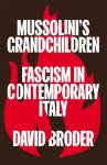 David Broder - (1) Mussolini'S Grandchildren