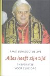 Benedictus XVI, Benedictus XVI - Alles heeft zijn tijd