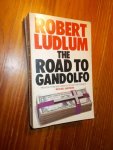 LUDLUM, ROBERT, - The road to Gandolfo.