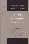 Johnson, H..Thomas  / Kaplan, Robert S. - Verloren relevantie. ( Relevance lost ) Opkomst en ondergang van de interne verslaggeving