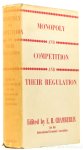 CHAMBERLAIN, E., (ED.) - Monopoly and competition and their regulation. Papers and Proceedings of a Conference held by the International Economic Association.