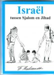 Behrendt Fritz   ......     Actie en reactie [1973] Hallo vrienden onmiddellijk ophouden, UNO. - Israël tussen Sjalom en Jihad met veel leuke tekeningen [cartoons] zoals...licht en zwaargewicht [1954] Ben Goerion moet het opnemen tegen vele tegenstanders.Vertrouwen in de groten mogendheden 1967...Let op de kleine zelfstandige [1975]