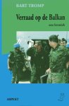 Tromp, Bart. - Verraad op de Balkan : een kroniek.