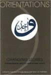 Boer, Inge, Annelies Moors & Toine van Teeffelen (eds.) - Orientations  Changing Stories. Postmodernism and the Arab-Islamic World