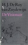 De Roy van Zuydewijn, H.J. - De Visionair