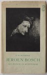 Huebner F M - Jeroen Bosch als mensch en kunstenaar Met 25 afbeeldingen (Door allen eeuwen IV)