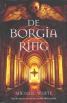 White, Michael - De Borgia ring / Druk 1