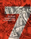 Dorien Tamis & Jip van Reijen & Leen Huet & Saskia Cohen-Willner & Wendelien van Welie-Vink” - De Zeven Hoofdzonden in Bruegels tijd.
