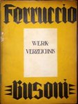 Busoni, F.: - Ferruccio Busoni Werk-Verzeichnis. Auf Grund der Aufzeichnungen Busonis zusammengestellt und herausgegeben vvon seinen Verlegern