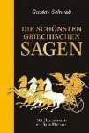 Gustav Schwab - Die schönsten griechischen Sagen Gustav Schwab - Die schönsten griechischen Sagen