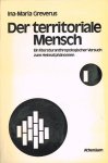 Greverus, Ina-Maria - Der territoriale Mensch : ein literaturanthropologischer Versuch zum Heimatphänomen