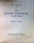 Hubert Colleye - Ars Belgica III Les Eglises Baroques d'Anvers