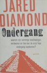 Jared Diamond 49358 - Ondergang Waarom zijn sommige beschavingen verdwenen en hoe kan de onze haar ondergang voorkomen