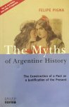 PIGNA, Felipe - The myths of Argentine history