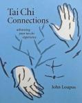 Loupos, John - Tai Chi Connections / Advancing Your Tai Chi Experience