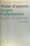 James Joyce, Jürgen Partenheimer - Violer d'amores /  Eight drawings
