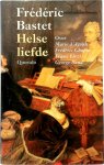 Frederic Bastet - Helse liefde biografisch essay over Marie d'Agoult, Frederic Chopin, Franz List, George Sand