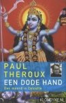 Theroux, Paul - Een dode hand: een moord in Calcutta