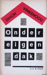 Vinkenoog, Simon - Onder (eigen) dak