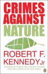 Robert Francis Kennedy - Crimes Against Nature