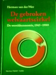 Wee, H. van der - De gebroken welvaartscirkel, de wereldeconomie, 1945-1980