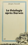 ARNOULD, J. - La théologie après Darwin.