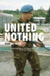 Henk de Pater 286764 - United Nothing: Oorlogsdagboek van een Support Commander, Bosnië – 1994-1995 Henk de Pater 286764 - United Nothing: Oorlogsdagboek van een Support Commander, Bosnië – 1994-1995