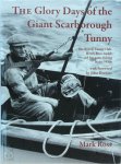 Mark Ross - The Glory Days of the Giant Scarborough Tunny