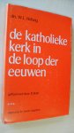 Helwig Drs. W.L. - De katholiek kerk in de loop der eeuwen