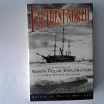 Holland, Clive - Farthest North ; A History of North Polar Exploration in Eye-Witness Accounts