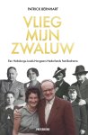 Patrick Bernhart - Vlieg, mijn zwaluw Een Habsburgs-Joods-Hongaars-Nederlands familiedrama