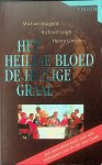 Baigent, Michael/Leigh, Richard/Lincoln, Henry - Het Heilige Bloed en de Heilige Graal Baigent, Michael/Leigh, Richard/Lincoln, Henry - Het Heilige Bloed en de Heilige Graal