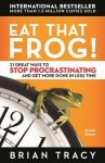 Brian Tracy - Eat That Frog! 21 Great Ways to Stop Procrastinating and Get More Done in Less Time