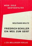 Militz, Wolfgang - Friedrich Schiller, ein Weg zum Geist Militz, Wolfgang - Friedrich Schiller, ein Weg zum Geist