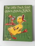 Barnett, Olive; Illustrator : Kendrick, Alcy - The Little Duck Said Quack, Quack, Quack. Nr.636