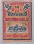 Dean, Clarence L. - Het boek der wonderen in Barnum en Bailey's Grootste Bezienswaardigheid op Aarde, met uitvoerige beschrijvingen der wondermenschen en zeldzame dieren, officieele gids