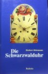 Juttemann , Herbert . [ isbn 9783761703601 ] - Die Schwarzwalduhr .