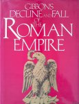 Gibbon, Edward - Gibbon's Decline and Fall of the Roman Empire: Abdridged and Illustrated