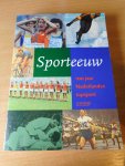 Trouw - Sporteeuw. 100 jaar Nederlandse topsport