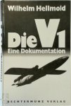 Wilhelm Hellmold - Die V 1 Eine Dokumentation