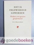 Blaauwendraad, Dr. ir. J. - Het is ingewikkeld geworden --- Pleidooi voor gewoon gereformeerd