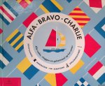 Gillingham, Sara - Alfa Bravo Charlie: alle codes, vlaggen en geheimtaal op het water